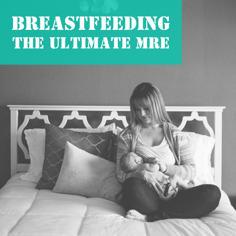Breastfeeding: The Ultimate MRE