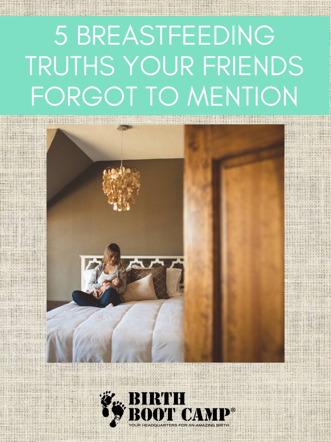 5 Breastfeeding Truths Your Friends Forgot to Mention