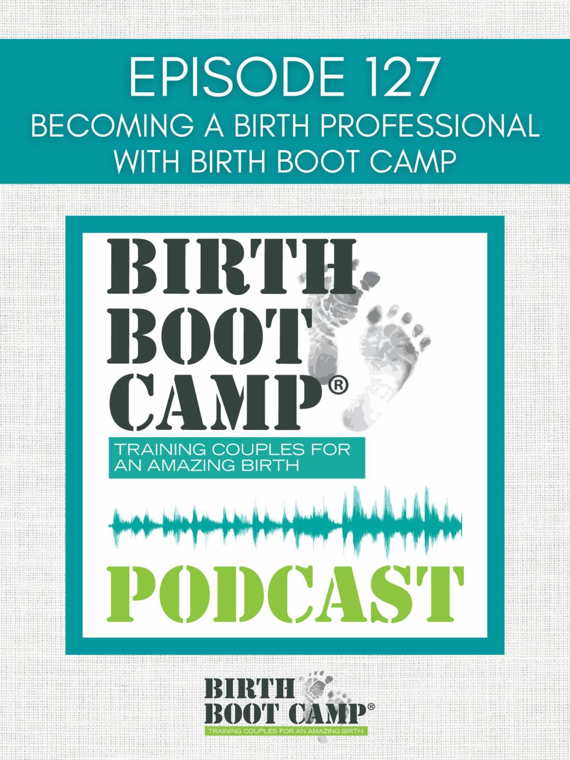 Episode 127 – Becoming a Birth Professional with Birth Boot Camp